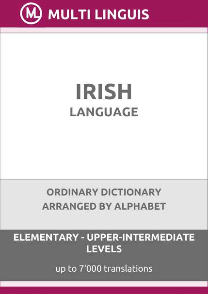 Irish Language (Alphabet-Arranged Ordinary Dictionary, Levels A1-B2) - Please scroll the page down!
